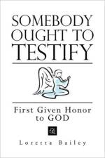 Somebody Ought to Testify af Loretta Bailey