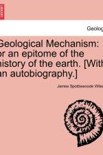 Geological Mechanism af James Spottiswoode Wilson