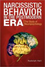 Narcissistic Behavior in the Postmodern Era af Rudolph Hall