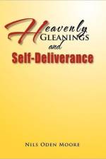 Heavenly Gleanings & Self-Deliverance af Nils Oden Moore