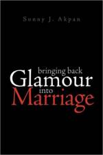 Bringing Back Glamour Into Marriage af Sonny J Akpan