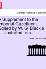 A Supplement to the Imperial Gazetteer ... Edited by W. G. Blackie ... Illustrated, Etc. af Walter Graham Blackie