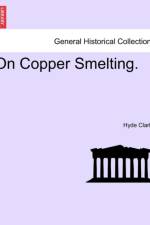 On Copper Smelting. af Hyde Clarke
