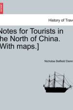 Notes for Tourists in the North of China. [With Maps.] af Nicholas Belfield Dennys