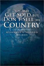 You May Get Sold But Don't Sell My Country af Mohammed D Hussain
