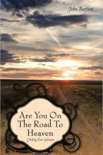 Are You On The Road To Heaven af John Barfoot