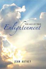 Age of True Enlightenment af Jean Autrey
