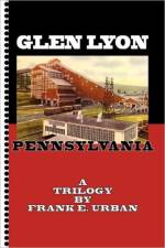 Glen Lyon, Pennsylvania - A Trilogy af Frank E Urban