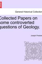 Collected Papers on Some Controverted Questions of Geology. af Joseph Prestwich