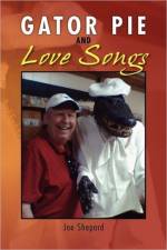 Gator Pie and Love Songs af Joe Shepard
