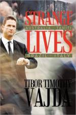 Strange Lives af Tibor Timothy Vajda