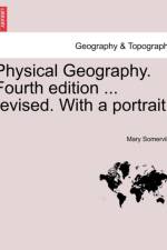 Physical Geography. Fourth Edition ... Revised. with a Portrait.