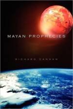 Mayan Prophecies af Richard Canhan