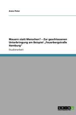 Mauern statt Menschen? - Zur geschlossenen Unterbringung am Beispiel 