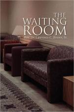 The Waiting Room af REV Dr Lawrence C Brown