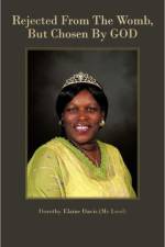 Rejected From The Womb, But Chosen By GOD af Dorothy Elaine Davis (Mc Leod)