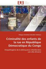 Criminalit  Des Enfants de la Rue En R publique D mocratique Du Congo af Kasongo Maloba Tshikala-P