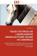 Tiques Vectrices de l''anaplasmose Granulocytaire Equine En Camargue af Moulin-E
