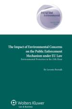 The Impact of Environmental Concerns on the Public Enforcement Mechanism under EU Law af Levente Borzsak