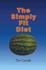 The Simply Fit Diet af Tim Covell