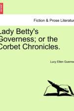 Lady Betty's Governess; Or the Corbet Chronicles. af Lucy Ellen Guernsey