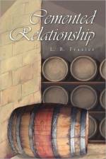 Cemented Relationship af L B Frazier