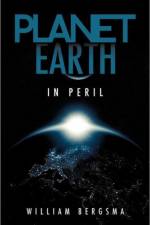Planet Earth in Peril af William Bergsma