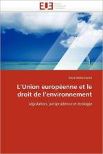 L''union Europ enne Et Le Droit de l''environnement af Ileana Dusca-A