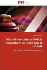 Aide Alimentaire Et Deficit Alimentaire Au Nord-Ouest d''haiti af Ogisma-L