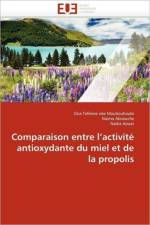 Comparaison entre l activite antioxydante du miel et de la propolis af Collectif
