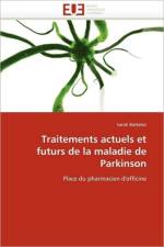 Traitements Actuels Et Futurs de la Maladie de Parkinson af Battelier-S