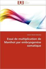 Essai de Multiplication de Manihot Par Embryogen se Somatique af Kahamba-S
