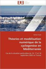 Th ories Et Mod lisation Num rique de la Cyclogen se En M diterran e af Ouali-A