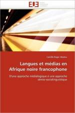 Langues Et M dias En Afrique Noire Francophone af Abolou-C