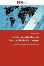 La Bios curit Dans Le Protocole de Cartagena af Kounte-A