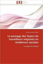 Le Passage Des Foyers de Travailleurs Migrants En R sidences Sociales af Kante-K