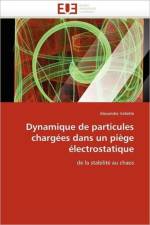 Dynamique de Particules Charg es Dans Un Pi ge lectrostatique af Vallette-A