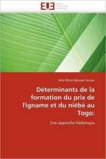 D terminants de la Formation Du Prix de l''igname Et Du Ni b Au Togo af Edjossan-Sossou-A