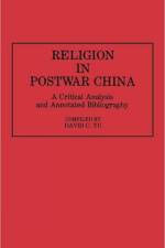 Religion in Postwar China af David C. Yu