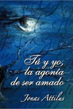 Tu y Yo, La Agonia de Ser Amado af Jonas Attilus
