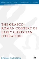 The Graeco-Roman Context of Early Christian Literature af Roman Garrison