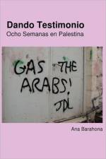 Dando Testimonio - Ocho Semanas En Palestina af Ana Barahona