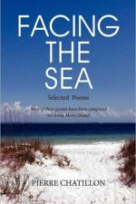 Facing the Sea, Selected Poems af Pierre Chatillon
