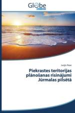 Piekrastes teritorijas plānosanas risinājumi Jūrmalas pilsētā af Roze Jurģ