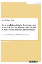 Wirtschaftspolitische Umsetzung Von Okonomischen Transformationsprozessen in Den Neuen Deutschen Bundeslandern af Kurt Andreas Piutz