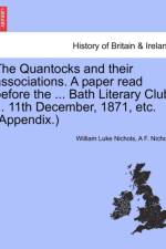 The Quantocks and Their Associations. a Paper Read Before the ... Bath Literary Club ... 11th December, 1871, Etc. (Appendix.) af William Luke Nichols