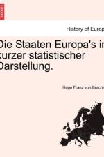 Die Staaten Europa's in Kurzer Statistischer Darstellung. af Hugo Franz Von Brachelli