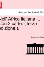Nell' Africa Italiana ... Con 2 Carte. (Terza Edizione.). af Ferdinando Martini