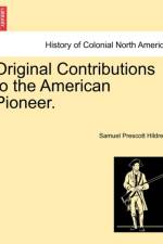 Original Contributions to the American Pioneer. af Samuel Prescott Hildreth