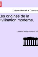 Les Origines de La Civilisation Moderne. af Godefroid Kurth